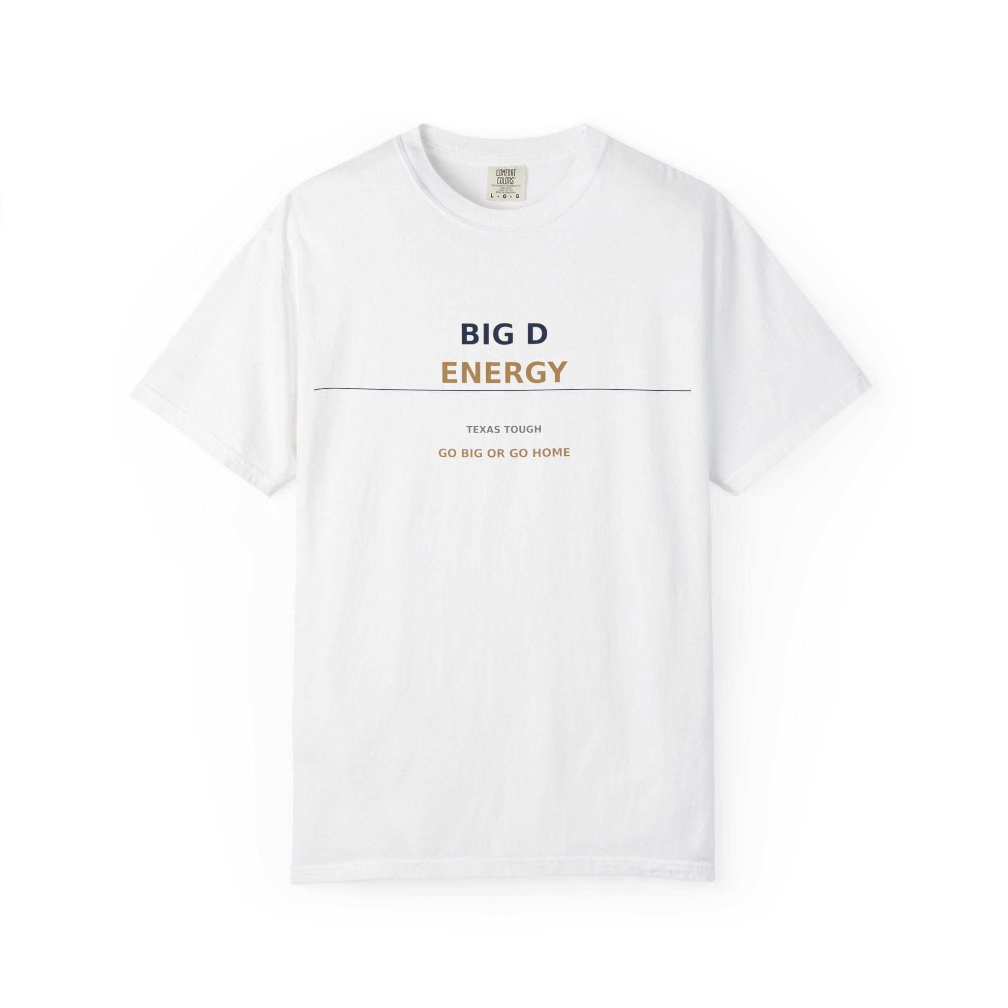 Big D Energy | Dallas Texas Tough Streetwear Tee