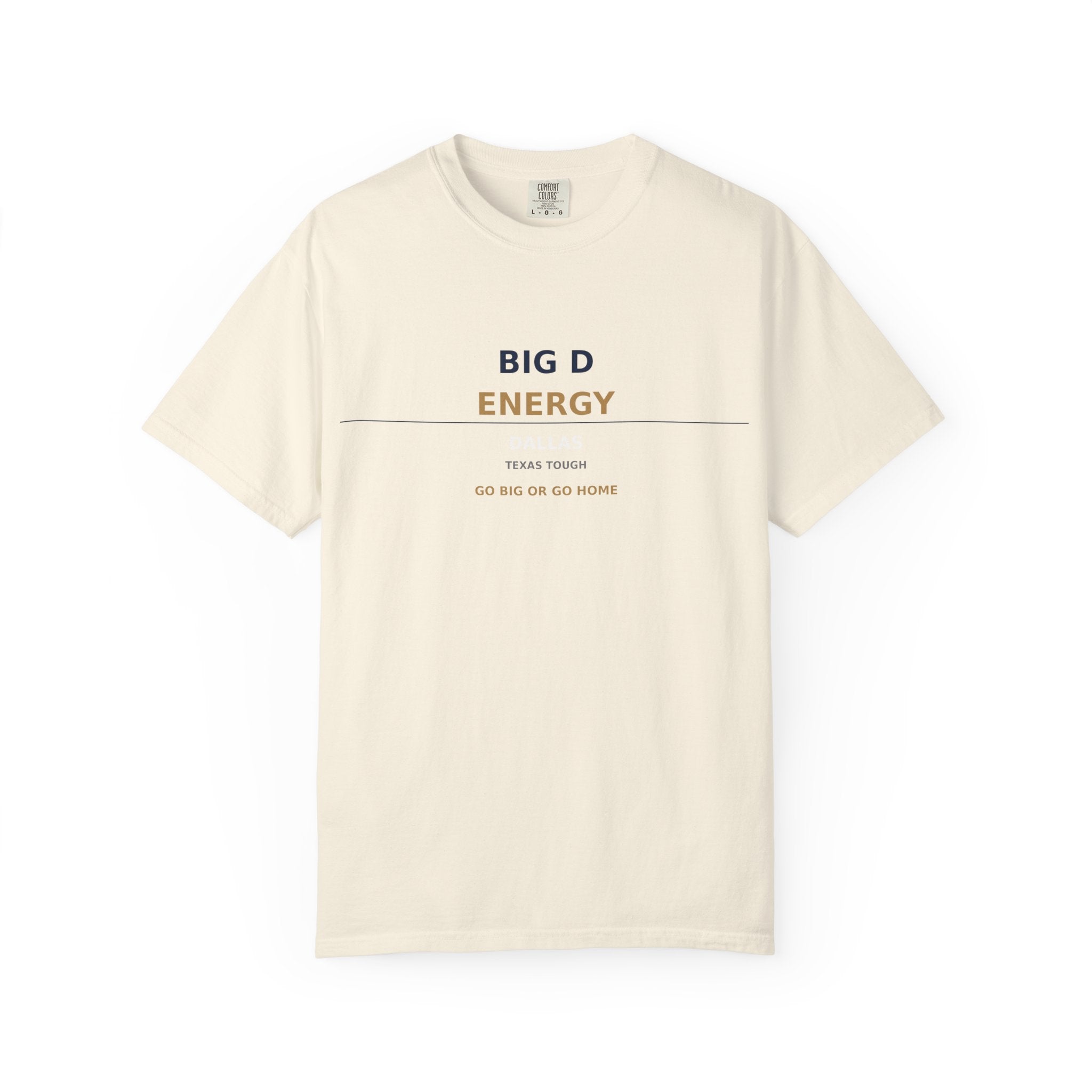 Big D Energy | Dallas Texas Tough Streetwear Tee