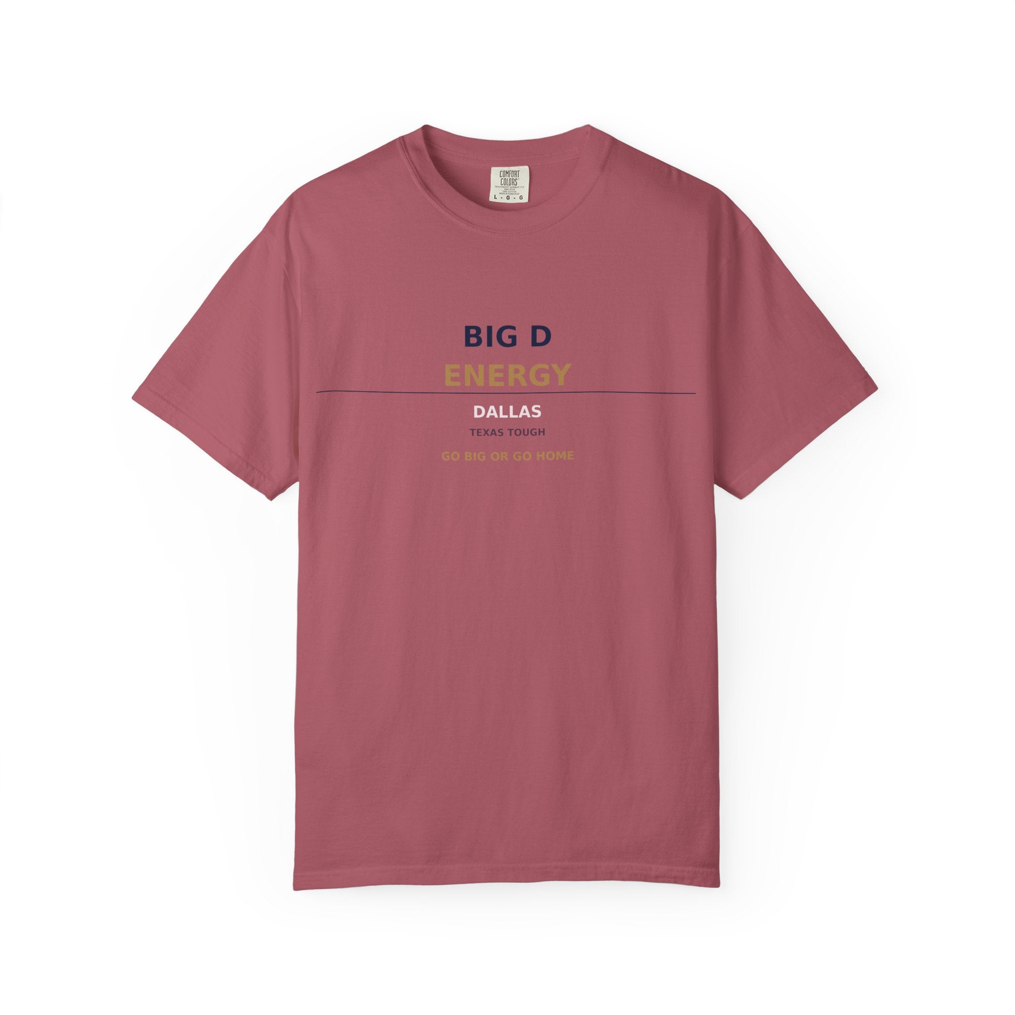 Big D Energy | Dallas Texas Tough Streetwear Tee