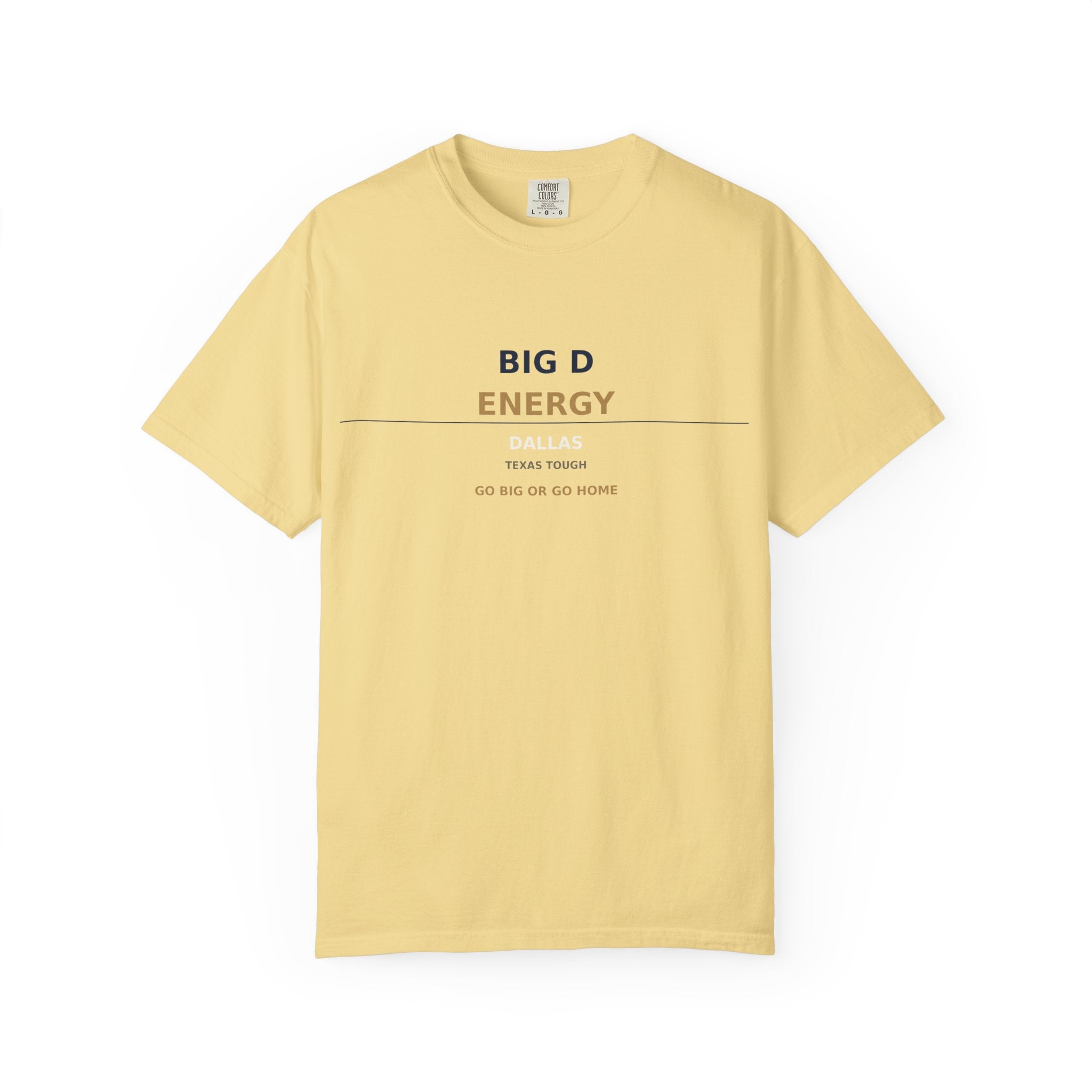 Big D Energy | Dallas Texas Tough Streetwear Tee