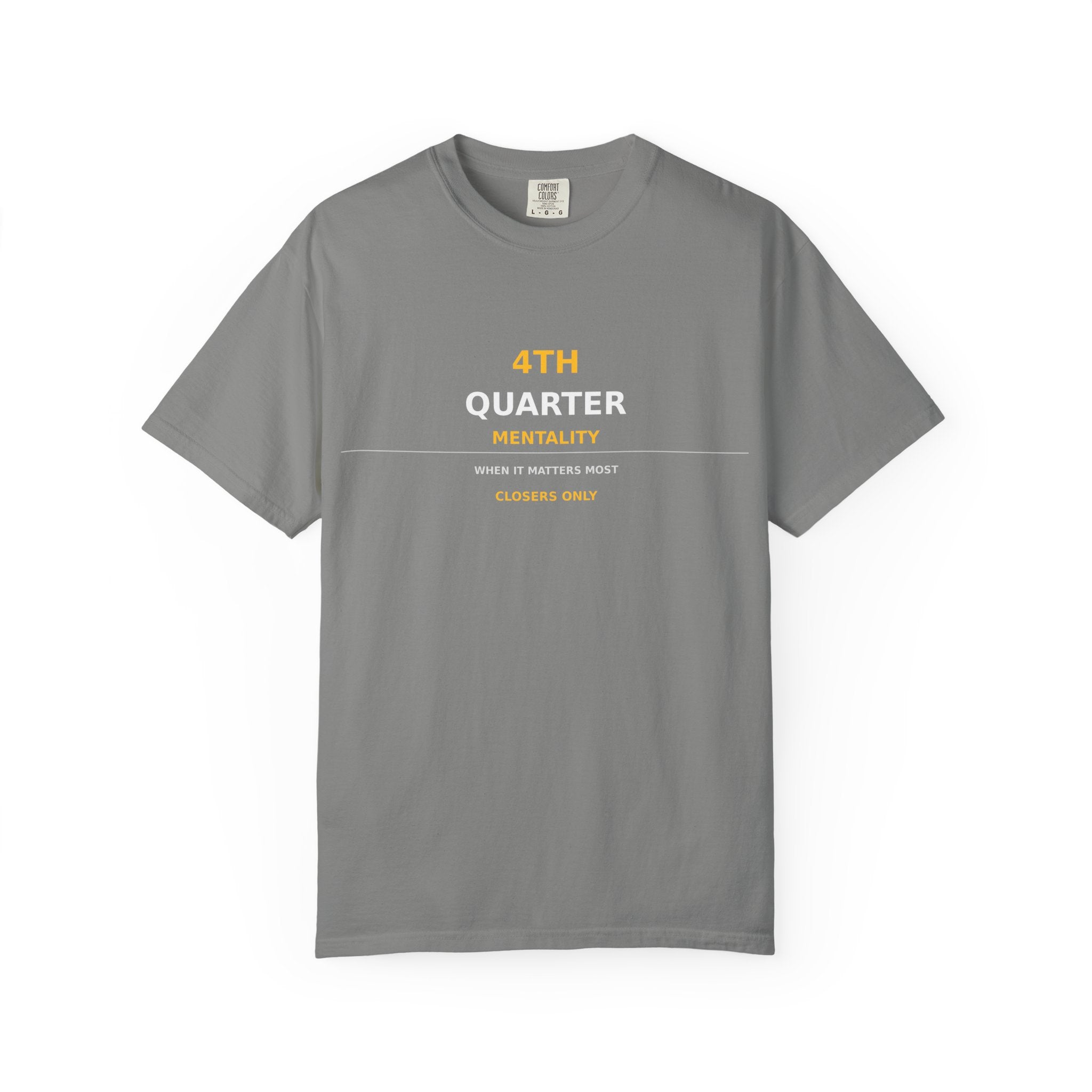 4th Quarter Mentality | Closers Only Streetwear Tee