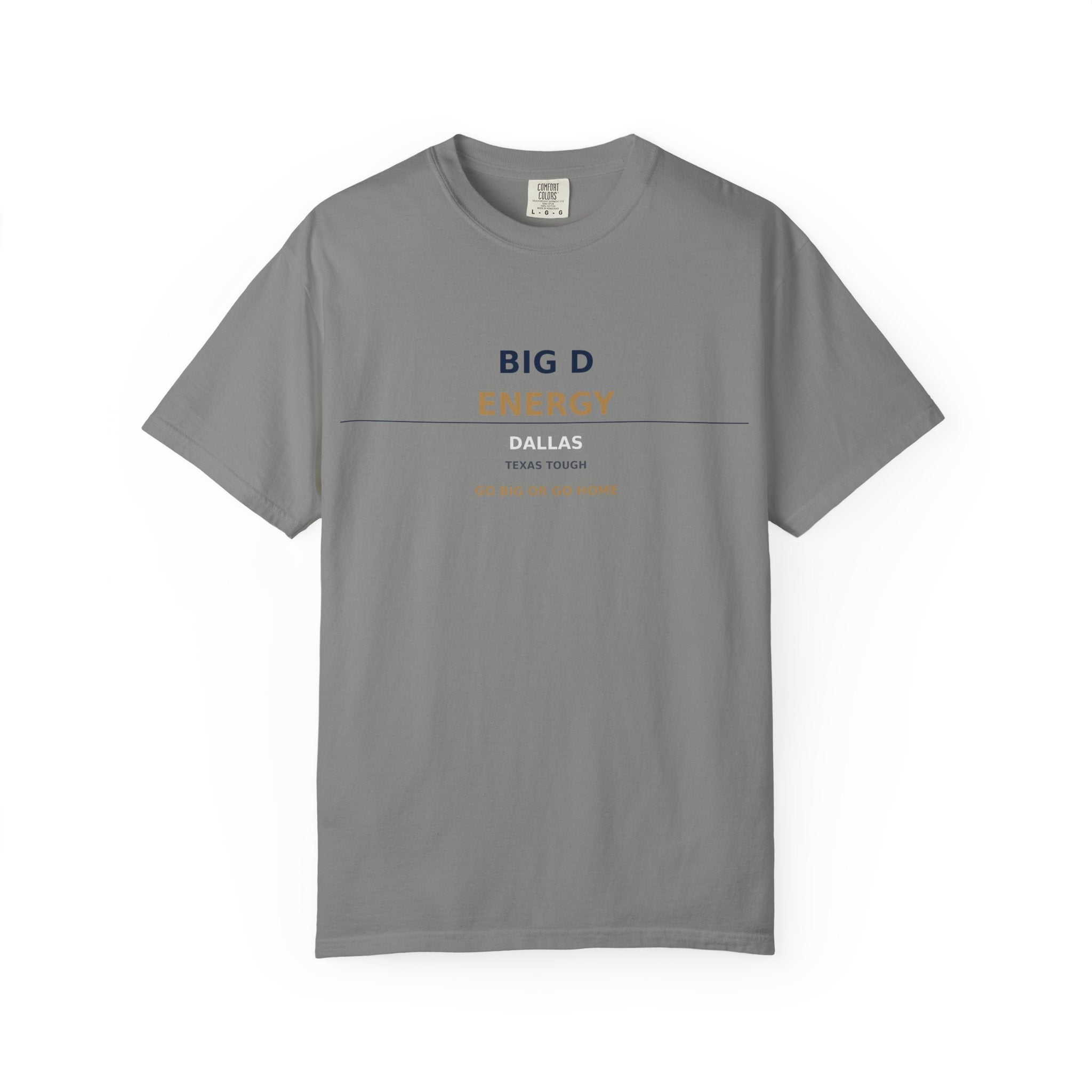 Big D Energy | Dallas Texas Tough Streetwear Tee