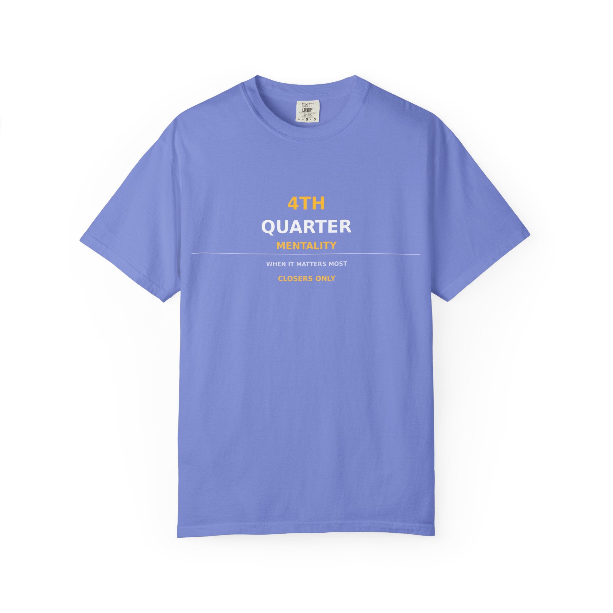 4th Quarter Mentality | Closers Only Streetwear Tee